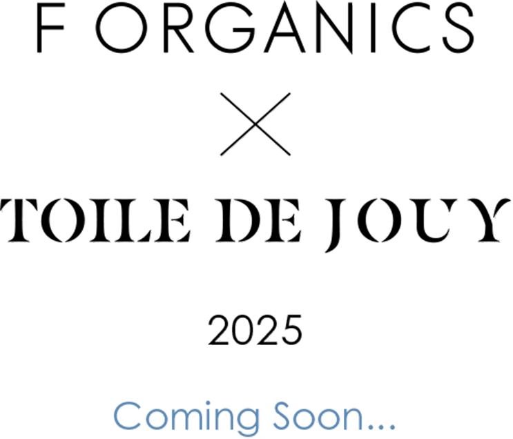 F ORGANICS×TOILE DE JOUY(トワル・ド・ジュイ) 